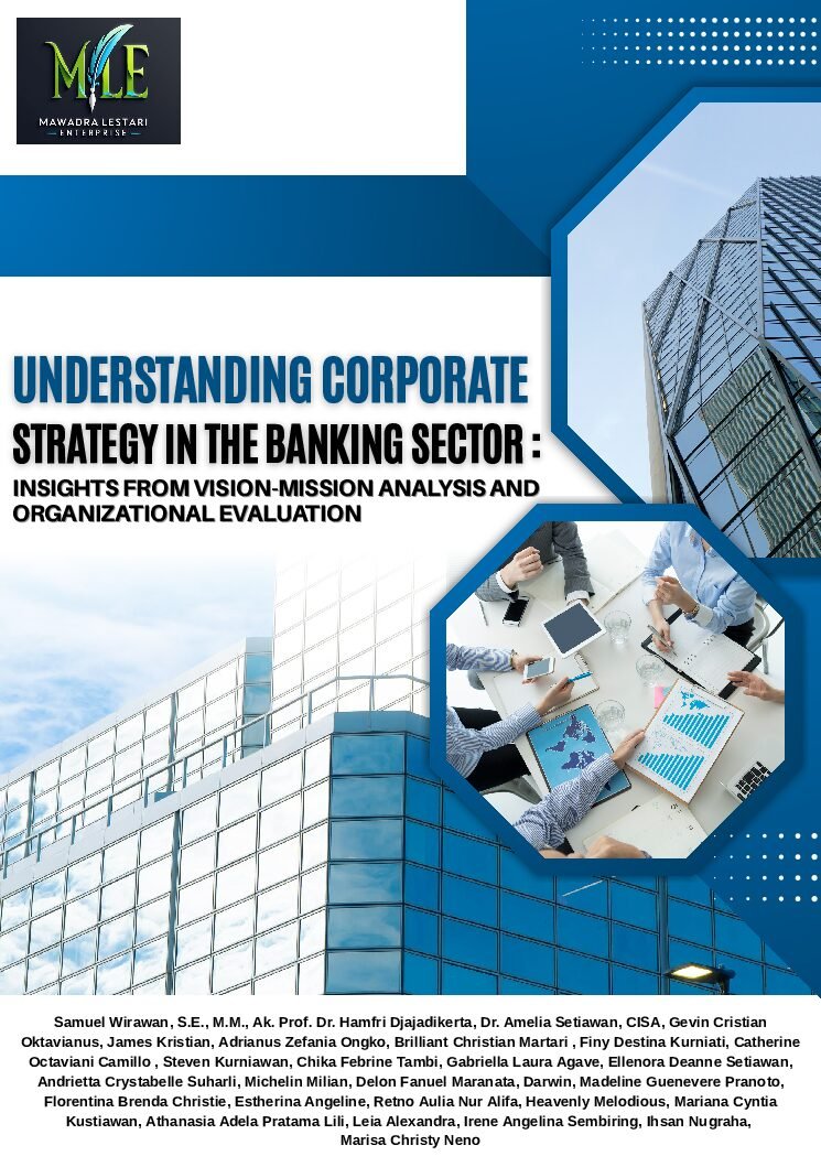 UNDERSTANDING CORPORATE STRATEGY IN THE BANKING SECTOR: INSIGHTS FROM VISION-MISSION ANALYSIS AND ORGANIZATIONAL EVALUATION